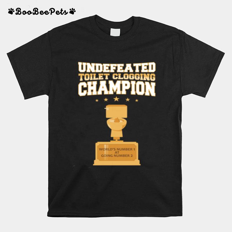 Undefeated Toilet Clogging Champion Trophy T-Shirt