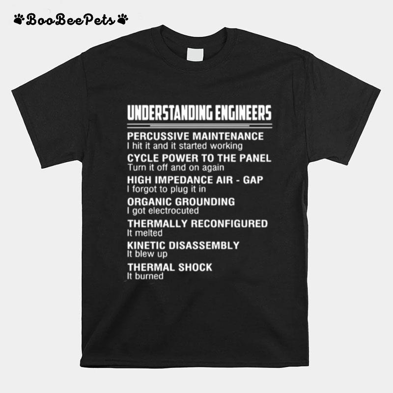 Understanding Engineers Percussive Maintenance I Hit It And It Started Working T-Shirt