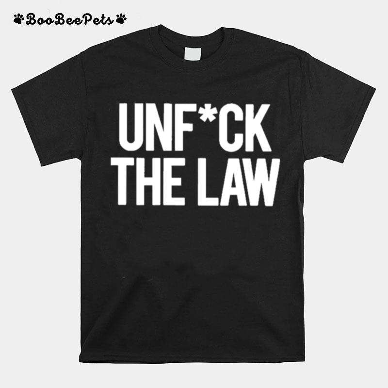 Unfuck The Law Tee T-Shirt