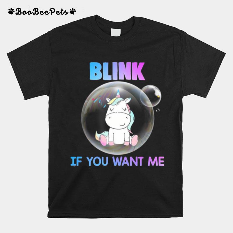 Unicorn Balloons Blink If You Want Me T-Shirt