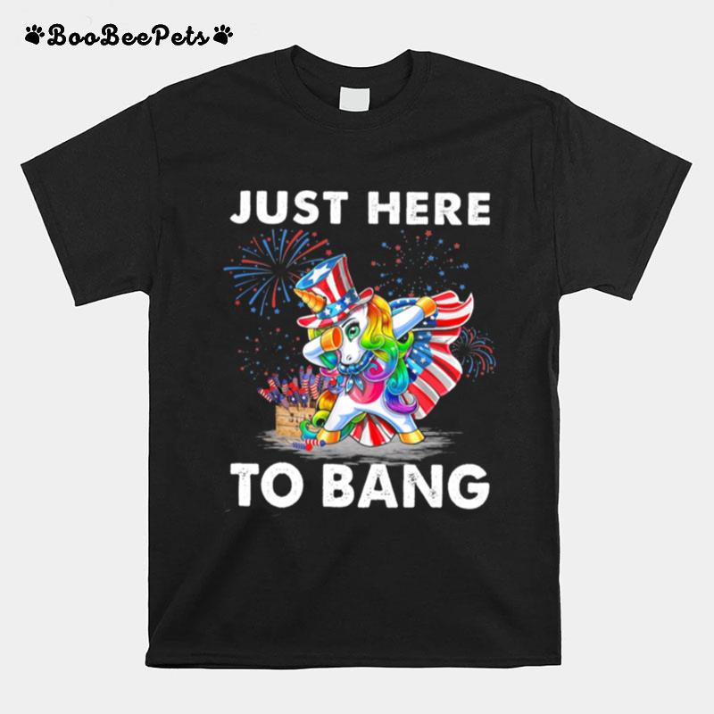 Unicorn Dabbing Just Here To Bang American Flag 4Th Of July T-Shirt