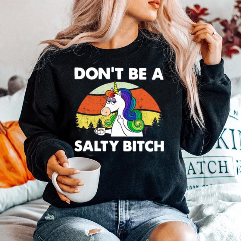 Unicorn Dont Be A Salty Bitch Vintage Retro Sweater
