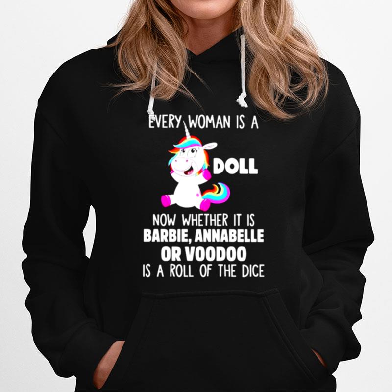 Unicorn Every Woman Is A Doll Now Whether It Is Barbie Annabelle Hoodie