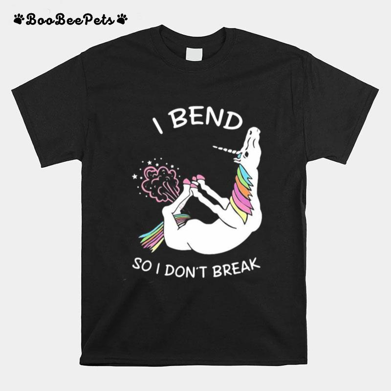 Unicorn I Bend So I Don%E2%80%99T Break T-Shirt