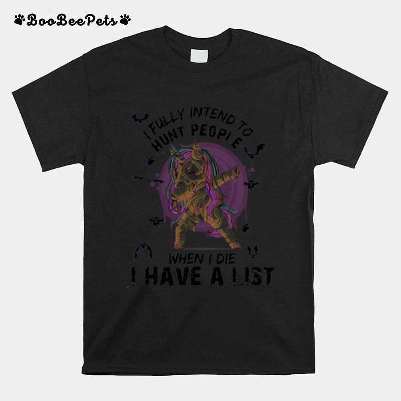 Unicorn I Fully Intend To Haunt People When I Die Halloween T-Shirt
