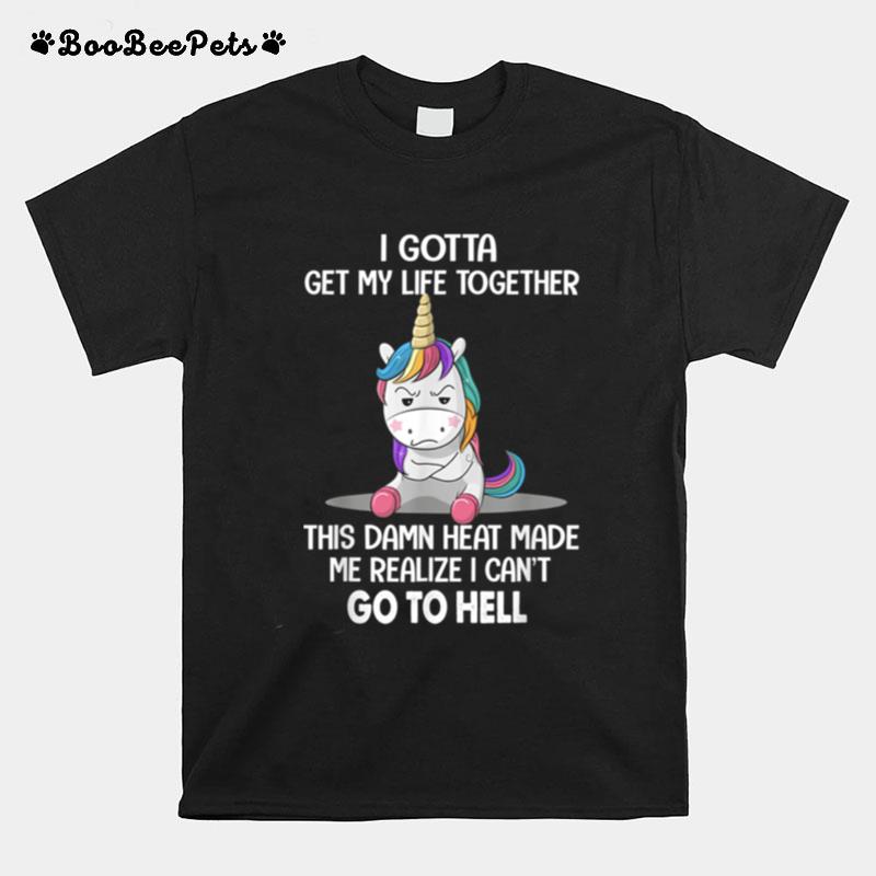 Unicorn I Gotta Get My Life Together T-Shirt