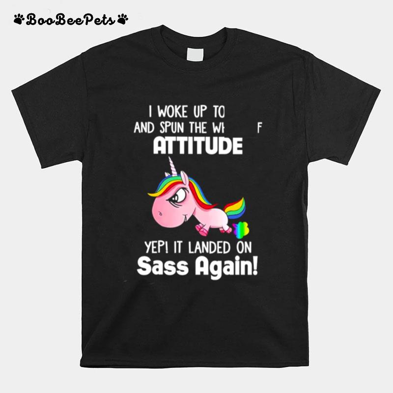 Unicorn I Woke Up Today And Spun The Wheel Of Attitude T-Shirt