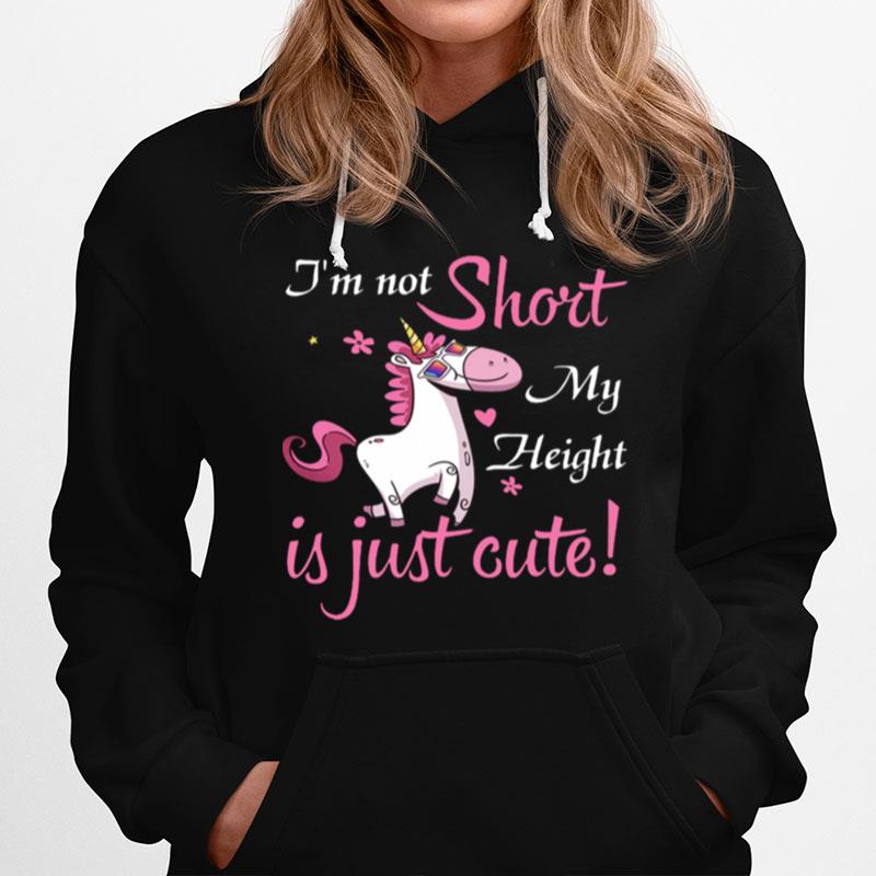 Unicorn Im Not Short My Height Is Just Cute Hoodie