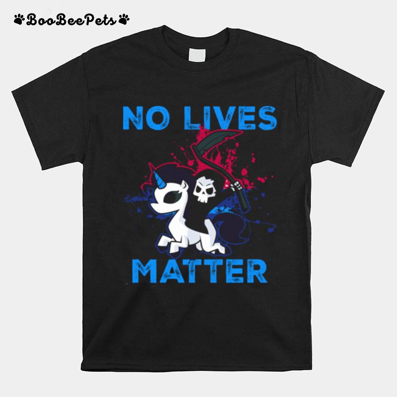 Unicorn No Lives Matter T-Shirt