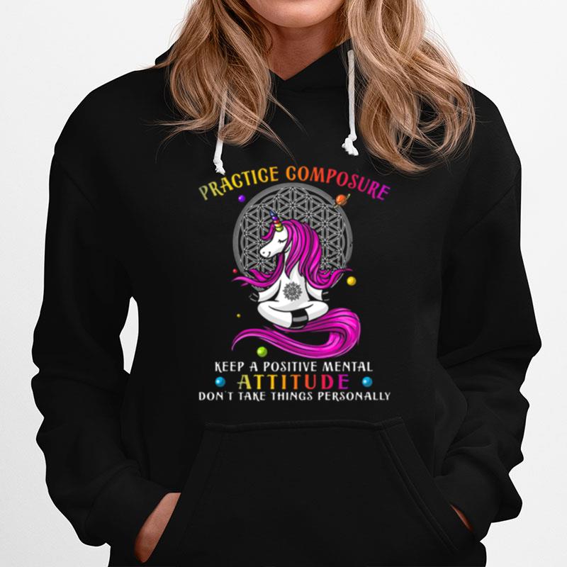 Unicorn Practice Composure Keep A Positive Mental Attitude Don%E2%80%99T Take Things Personally Hoodie