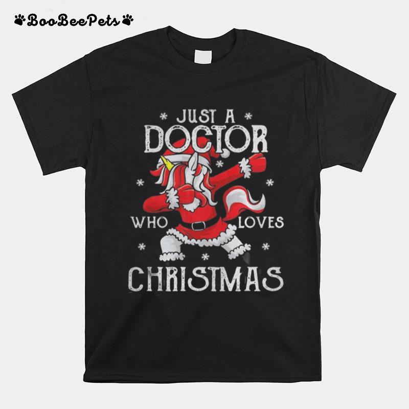 Unicorn Santa Just A Doctor Who Loves Christmas T-Shirt