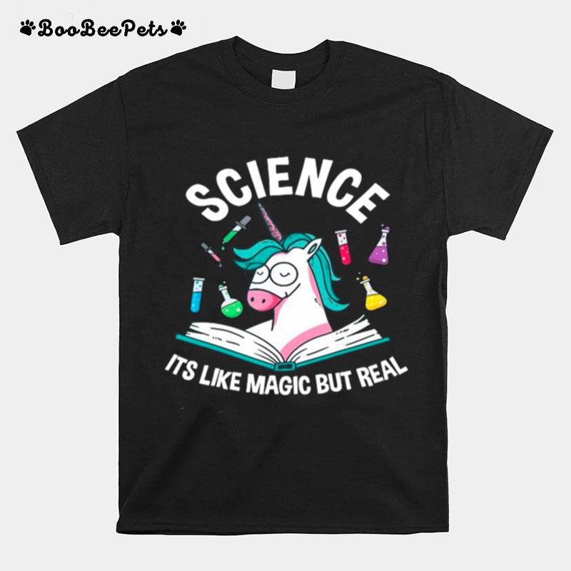 Unicorn Science Its Like Magic But Real T-Shirt