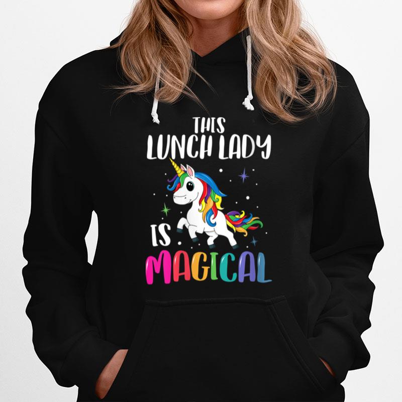 Unicorn This Lunch Lady Is Magical Hoodie