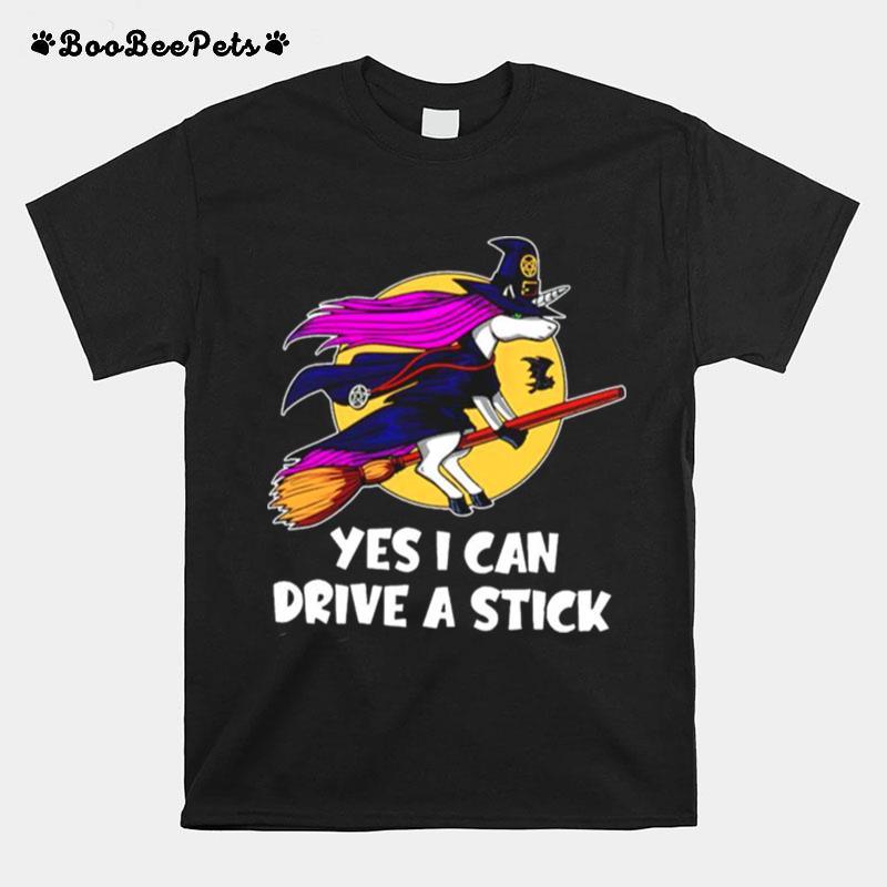 Unicorn Witch Yes I Can Drive A Stick T-Shirt