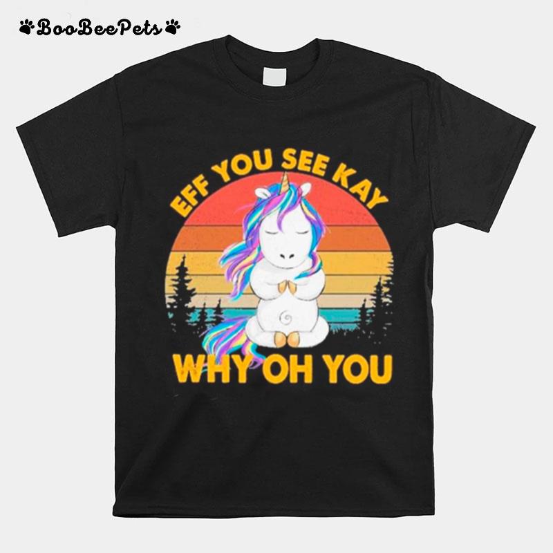 Unicorn Yoga Eff You See Kay Why Oh You Vintage T-Shirt
