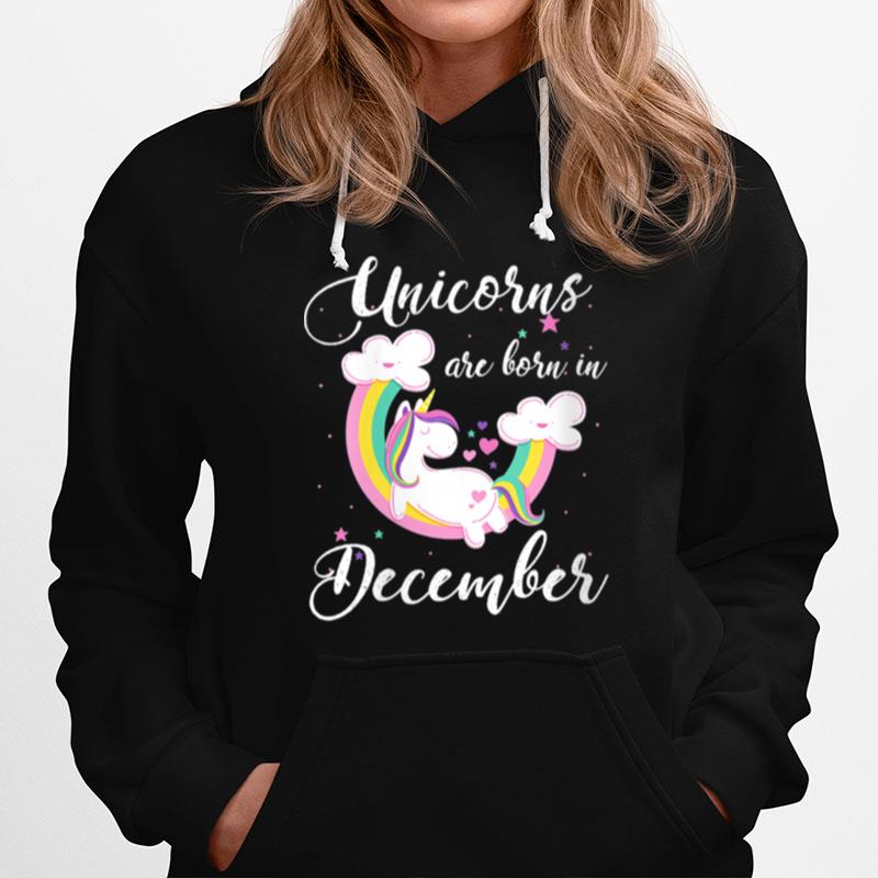 Unicorns Are Born In December Birthday Mythical Horse Hoodie