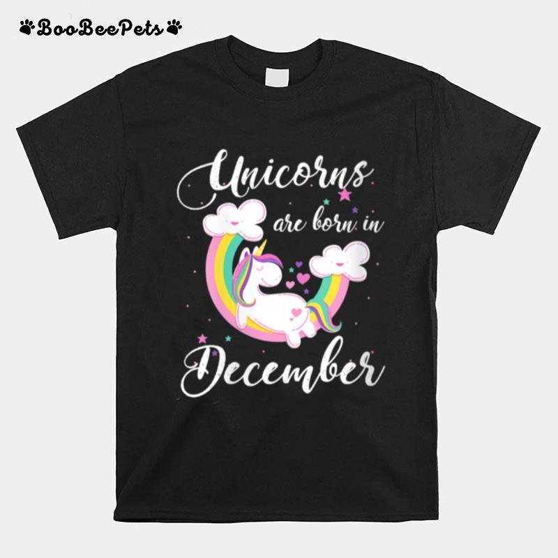 Unicorns Are Born In December Birthday Mythical Horse T-Shirt