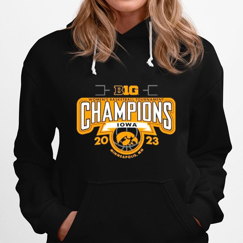 University Of Iowa Womens Basketball 2023 Big 10 Tournament Champions Hoodie