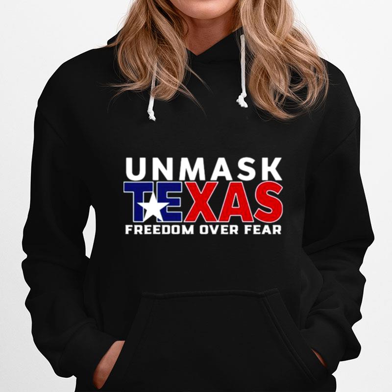 Unmask Texas Freedom Over Fear Hoodie