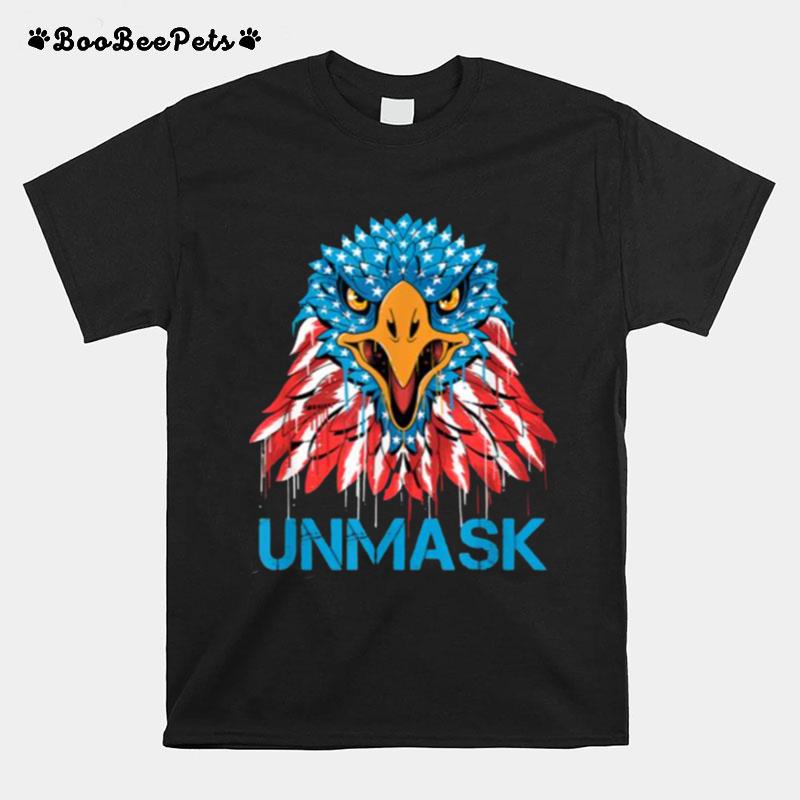 Unmask Usa 4Th Of July Eagle American No More Mask 4 Of July T-Shirt