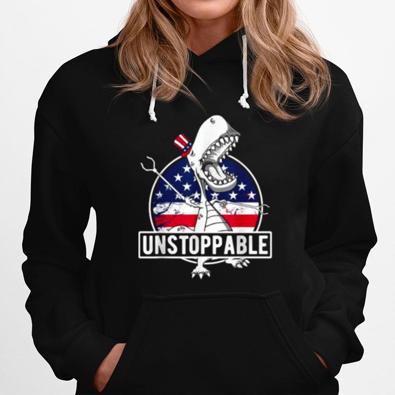 Unstoppable Dinosaur 4Th Of July Funny Patriotic Hoodie