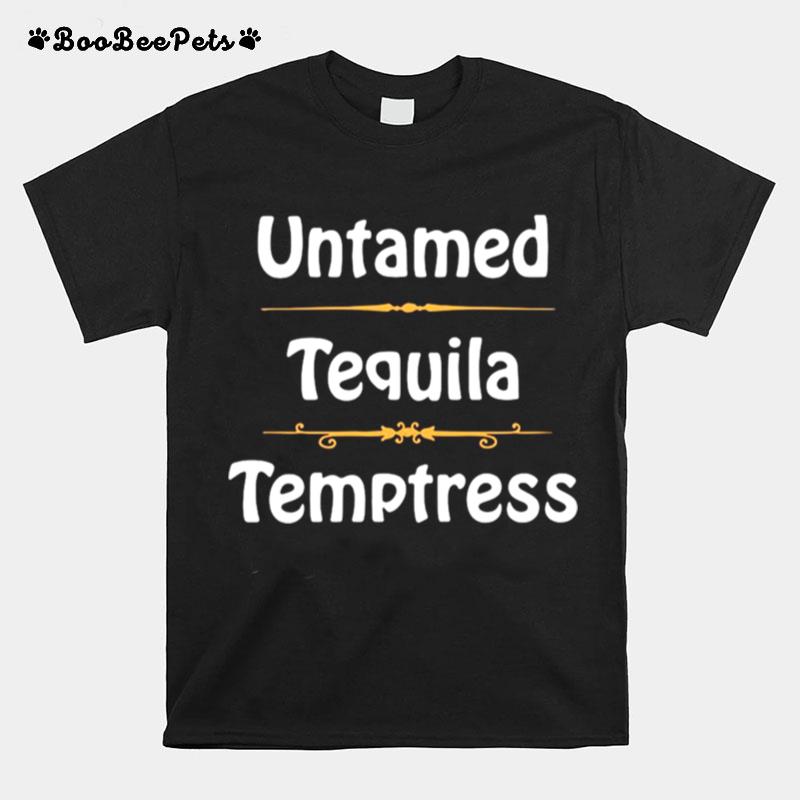 Untamed Tequila Temptress T-Shirt