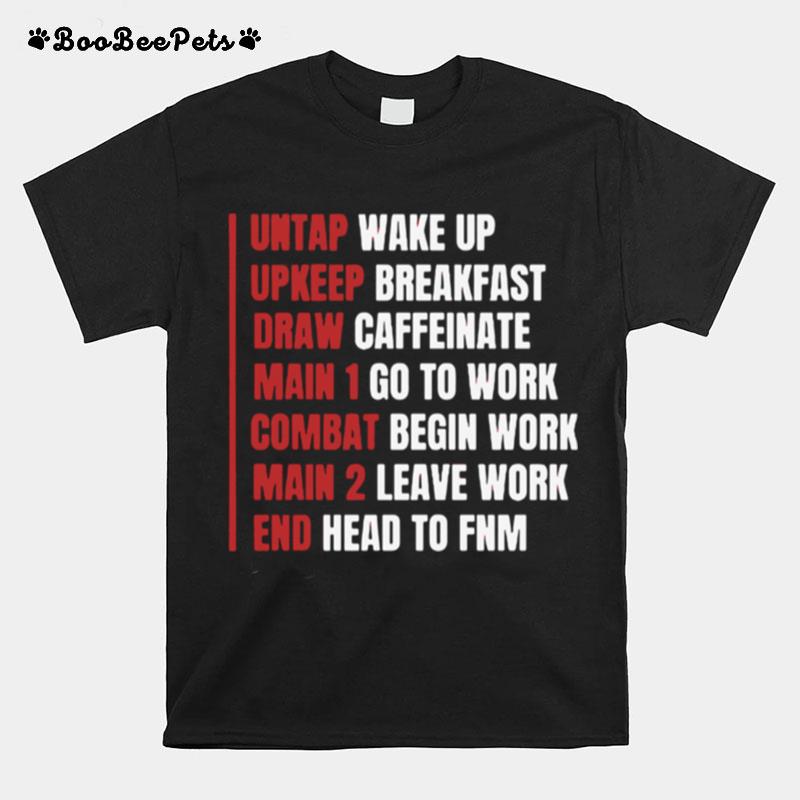 Untap Wake Up Up Keep Breakfast Draw Caffeinate Mtg Phases Of Life T-Shirt