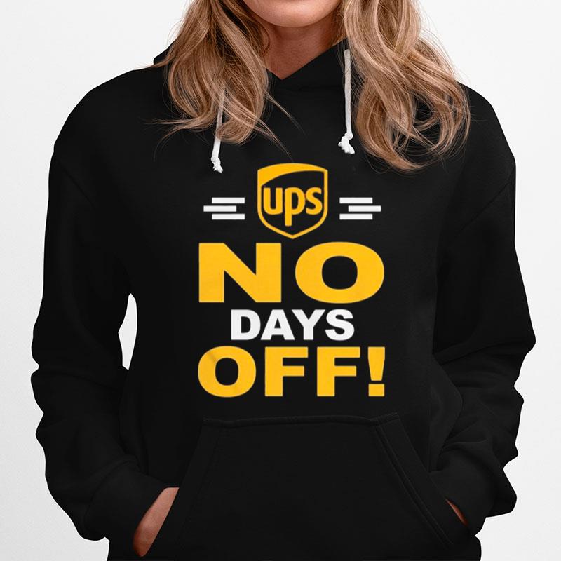 Ups No Days Off Hoodie