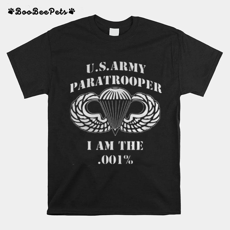 Us Army Paratrooper I Am The 001 T-Shirt