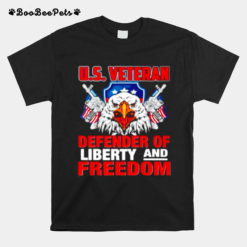 Us Veteran Defender Of Liberty And Freedom T-Shirt
