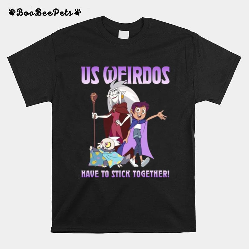 Us Weirdos Have To Stick Together The Owl House T-Shirt