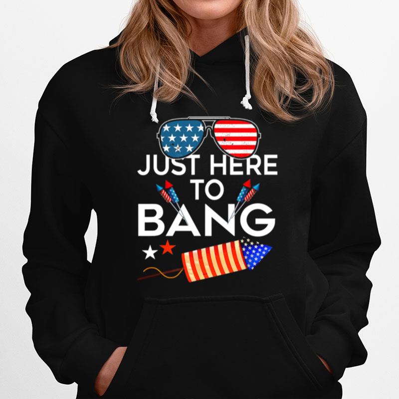 Usa Flag Just Here To Bang 4Th Of July Hoodie