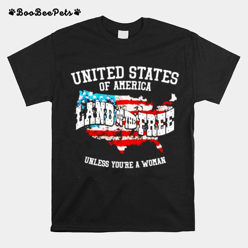 Usa Land Of The Free Unless Youre A T-Shirt