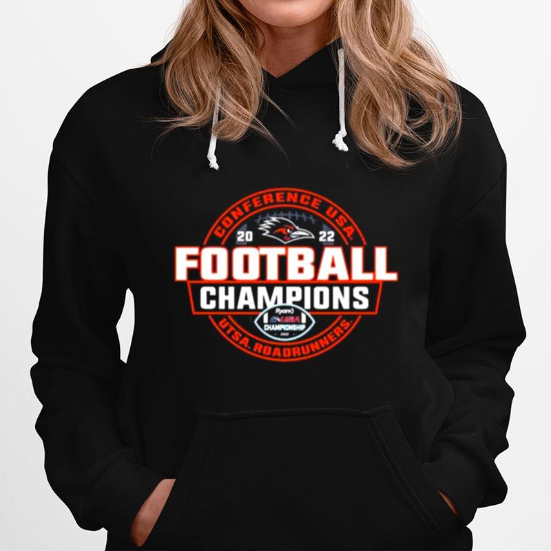 Utsa Roadrunners Conference Usa 2022 Football Champions Hoodie