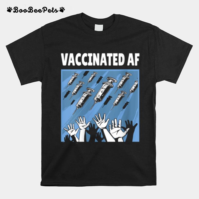 Vaccinated Af Pro Vaccine Vaccination Science T-Shirt