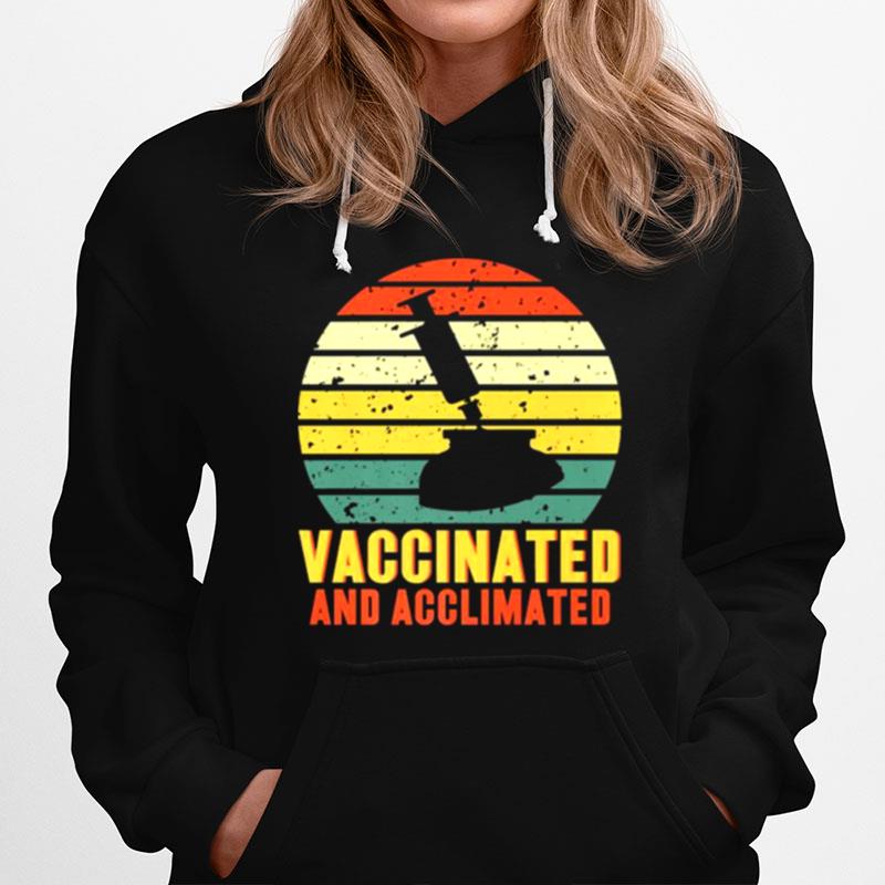 Vaccinated And Acclimated Vintage Hoodie