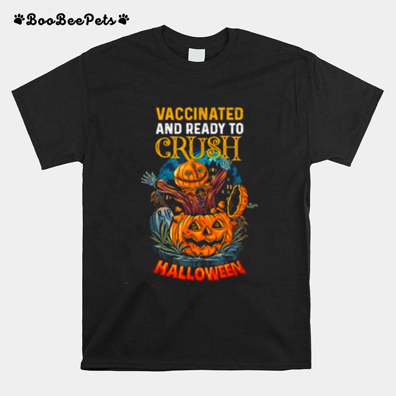 Vaccinated And Ready To Crush Halloween Scarecrow Pumpkin T-Shirt