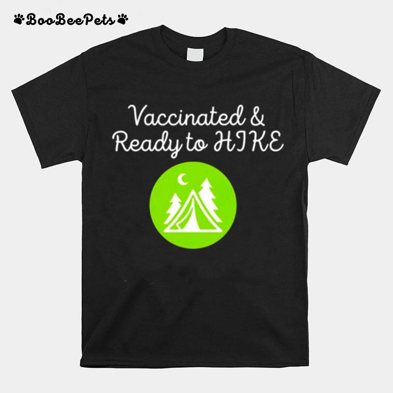 Vaccinated And Ready To Hike T-Shirt