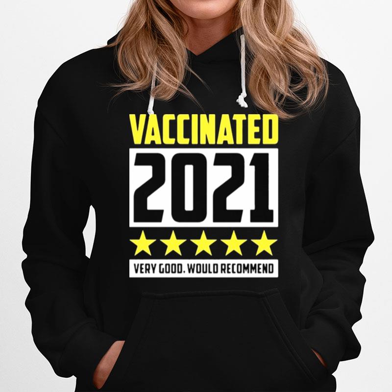 Vaccinated Very Good Would Recommend Hoodie