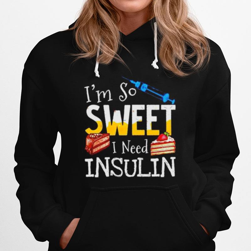 Vaccine Im So Sweet I Need Insulin Hoodie