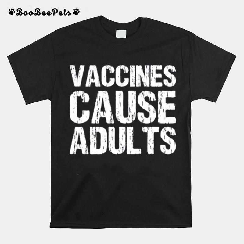 Vaccines Cause Adults Polio T-Shirt