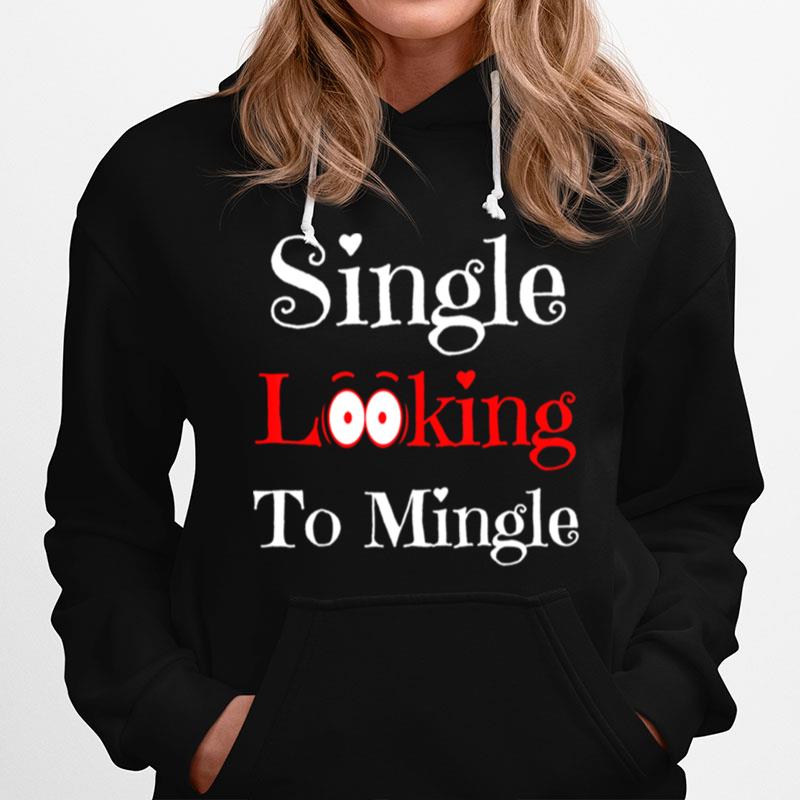 Valentines Day Single Looking To Mingle Man Hoodie