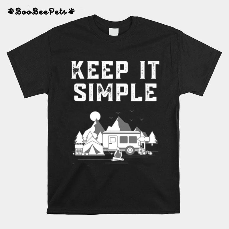 Van Life Keep It Simple Camping Off Grid Adventure T-Shirt