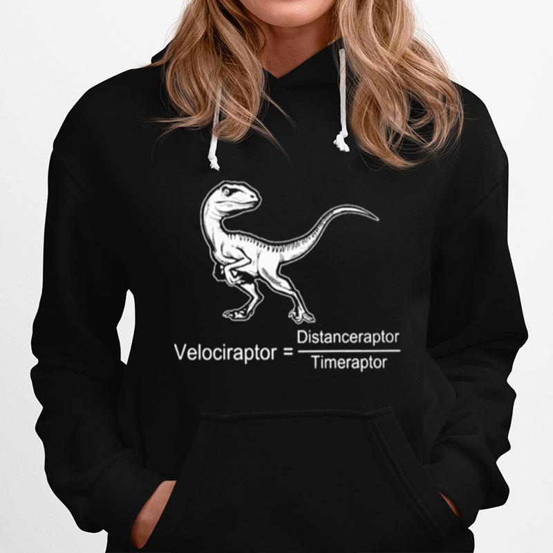 Velociraptor Distanceraptor Timeraptor Hoodie