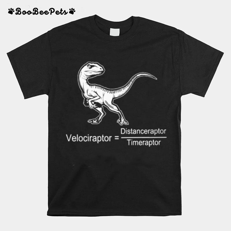 Velociraptor Distanceraptor Timeraptor T-Shirt