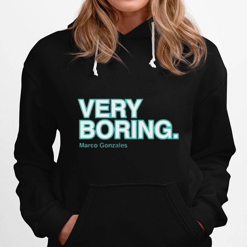 Very Boring Marco Gonzales Hoodie