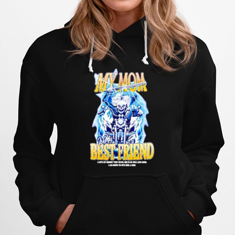 Very Cool My Mom Is My Best Friend Hoodie