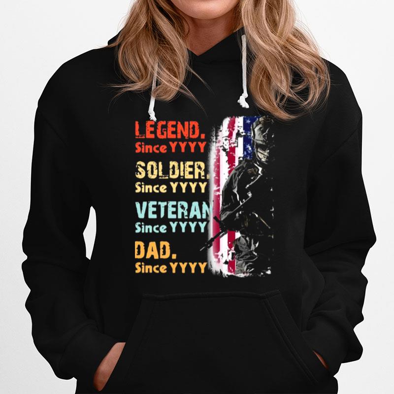 Veteran Legend Since Soldier Since Dad Since American Flag Hoodie