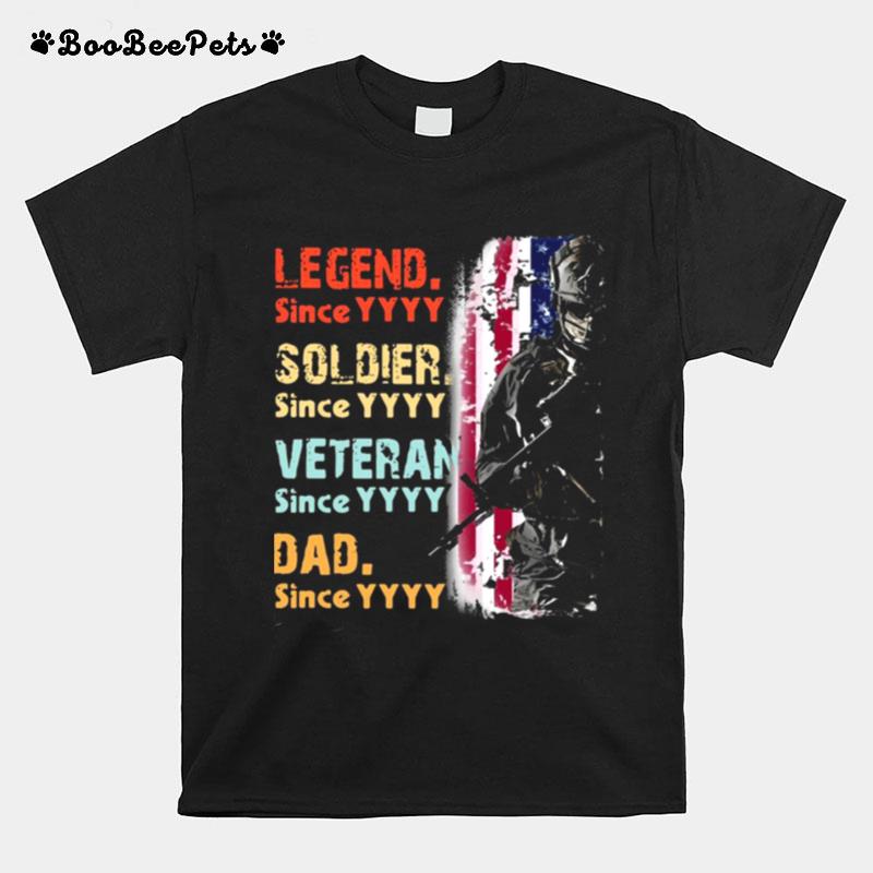 Veteran Legend Since Soldier Since Dad Since American Flag T-Shirt