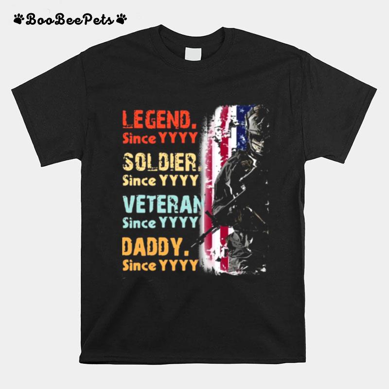 Veteran Legend Since Soldier Since Daddy Since American Flag T-Shirt